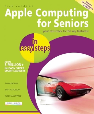 Mac Computing for Seniors in easy steps: Covers OS X Yosemite (10.10) - Vandome, Nick