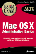 Mac OS X Administration Basics Exam Cram - Litt, Samuel A