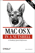 Mac OS X in a Nutshell - McIntosh, Jason, and Toporek, Chuck, and Stone, Chris