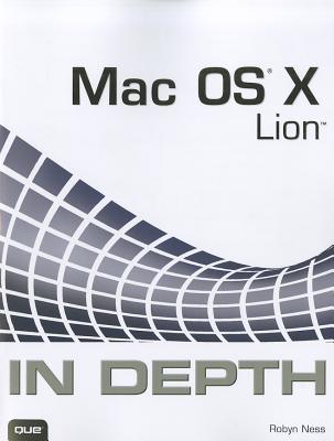 Mac OS X Lion In Depth - Ness, Robyn