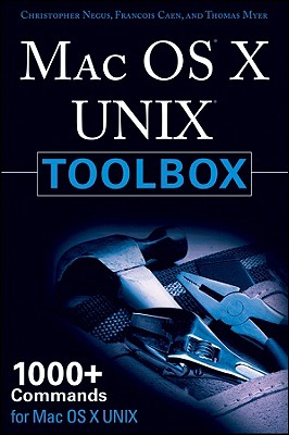 Mac OS X Unix Toolbox: 1000+ Commands for the Mac OS X - Negus, Christopher