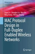 MAC Protocol Design in Full-Duplex Enabled Wireless Networks