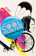 Mac Slater Coolhunter 1: The Rules Of Cool
