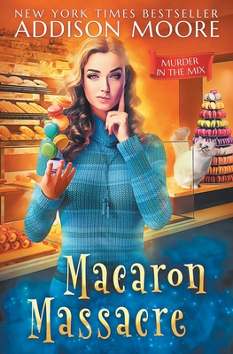 Macaron Massacre - Moore, Addison