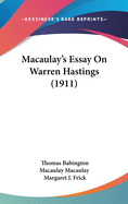 Macaulay's Essay On Warren Hastings (1911)