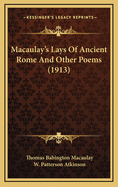 Macaulay's Lays of Ancient Rome and Other Poems (1913)