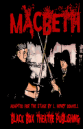 Macbeth: A Post-Apocalyptic Version of the Classic Shakespearean Drama.