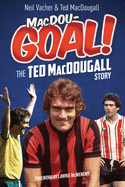 Macdougoal!: The Ted Macdougall Story