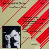 MacDowell & Griffes, Vol. 1 - James Tocco (piano)