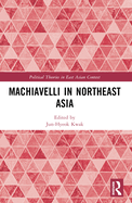 Machiavelli in Northeast Asia