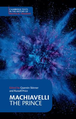 Machiavelli: The Prince - Machiavelli, Niccolo, and Skinner, Quentin (Editor), and Price, Russell (Editor)