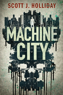 Machine City: A Thriller