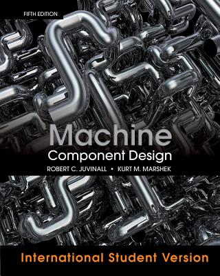 Machine Component Design - Juvinall, Robert C, and Marshek, Kurt M