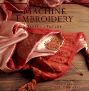 Machine Embroidery - Stanley, Isabel, and Stanely, Isabel, and Williams, Peter (Photographer)