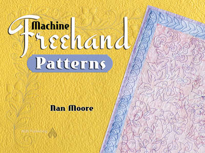 Machine Freehand Patterns - Moore, Nan