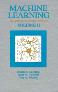 Machine Learning: An Artificial Intelligence Approach, Volume II - Michalski, Ryszard S (Editor), and Carbonell, Jaime (Editor), and Mitchell, Tom M (Editor)