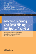 Machine Learning and Data Mining for Sports Analytics: 8th International Workshop, MLSA 2021, Virtual Event, September 13, 2021, Revised Selected Papers