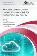 Machine Learning and Optimization Models for Optimization in Cloud