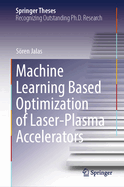 Machine Learning Based Optimization of Laser-Plasma Accelerators