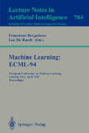 Machine Learning: Ecml-94: European Conference on Machine Learning, Catania, Italy, April 6-8, 1994. Proceedings