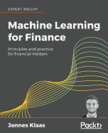 Machine Learning for Finance: Principles and practice for financial insiders