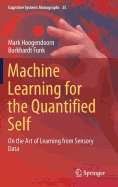 Machine Learning for the Quantified Self: On the Art of Learning from Sensory Data