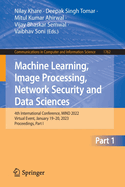 Machine Learning, Image Processing, Network Security and Data Sciences: 4th International Conference, MIND 2022, Virtual Event, January 19-20, 2023, Proceedings, Part I