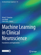 Machine Learning in Clinical Neuroscience: Foundations and Applications