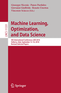 Machine Learning, Optimization, and Data Science: 4th International Conference, Lod 2018, Volterra, Italy, September 13-16, 2018, Revised Selected Papers