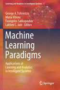 Machine Learning Paradigms: Applications of Learning and Analytics in Intelligent Systems