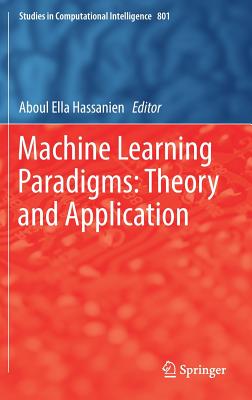 Machine Learning Paradigms: Theory and Application - Hassanien, Aboul Ella (Editor)