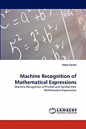 Machine Recognition of Mathematical Expressions