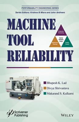 Machine Tool Reliability - Lad, Bhupesh K, and Shrivastava, Divya, and Kulkarni, Makarand S