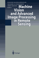 Machine Vision and Advanced Image Processing in Remote Sensing: Proceedings of Concerted Action Maviric (Machine Vision in Remotely Sensed Image Comprehension)