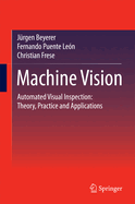 Machine Vision: Automated Visual Inspection: Theory, Practice and Applications