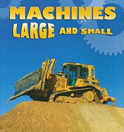 Machines Large and Small: A Book of Opposites - Schaefer, Ted