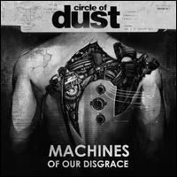 Machines of Our Disgrace - Circle of Dust