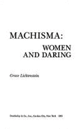 Machisma: Women and Daring - Lichtenstein, Grace