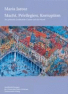 Macht, Privilegien, Korruption: Die Polnische Gesellschaft 15 Jahre Nach Der Wende - Jarosz, Maria, and Loew, Peter O (Translated by)