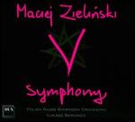 Maciej Zielinski: V Symphony