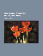 Mackinac, Formerly Michilimackinac