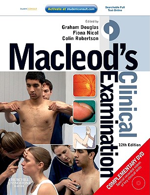 Macleod's Clinical Examination: With Student Consult Online Access - Robertson, Colin, and Douglas, Graham, and Nicol, Fiona, MB, Bs