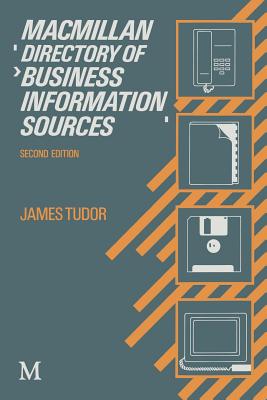 MacMillan Directory of Business Information Sources - Tudor, James (Editor)