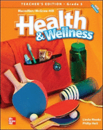 Macmillan/McGraw-Hill Health & Wellness, Grade 5, Teacher's Edition