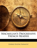 MacMillan's Progressive French Reader