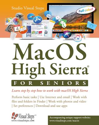 Macos High Sierra for Seniors: Learn Step by Step How to Work with Macos High Sierra - Studio Visual Steps