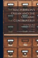 Macpherson's Ossian and the Ossianic Controversy: a Contribution Towards a Bibliography