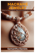 Macram Jewelry: A Step-by-Step Guide for Beginners & Advanced Crafters