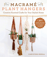 Macram? Plant Hangers: Creative Knotted Crafts for Your Stylish Home