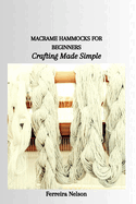 Macrame Hammocks for Beginners: Crafting Made Simple